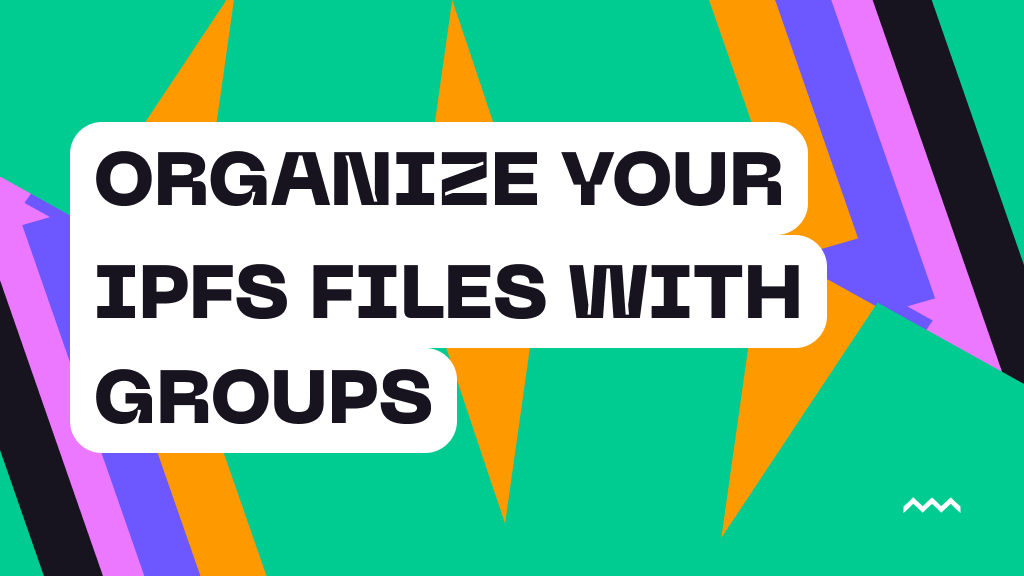 Organize Your IPFS Files With Groups