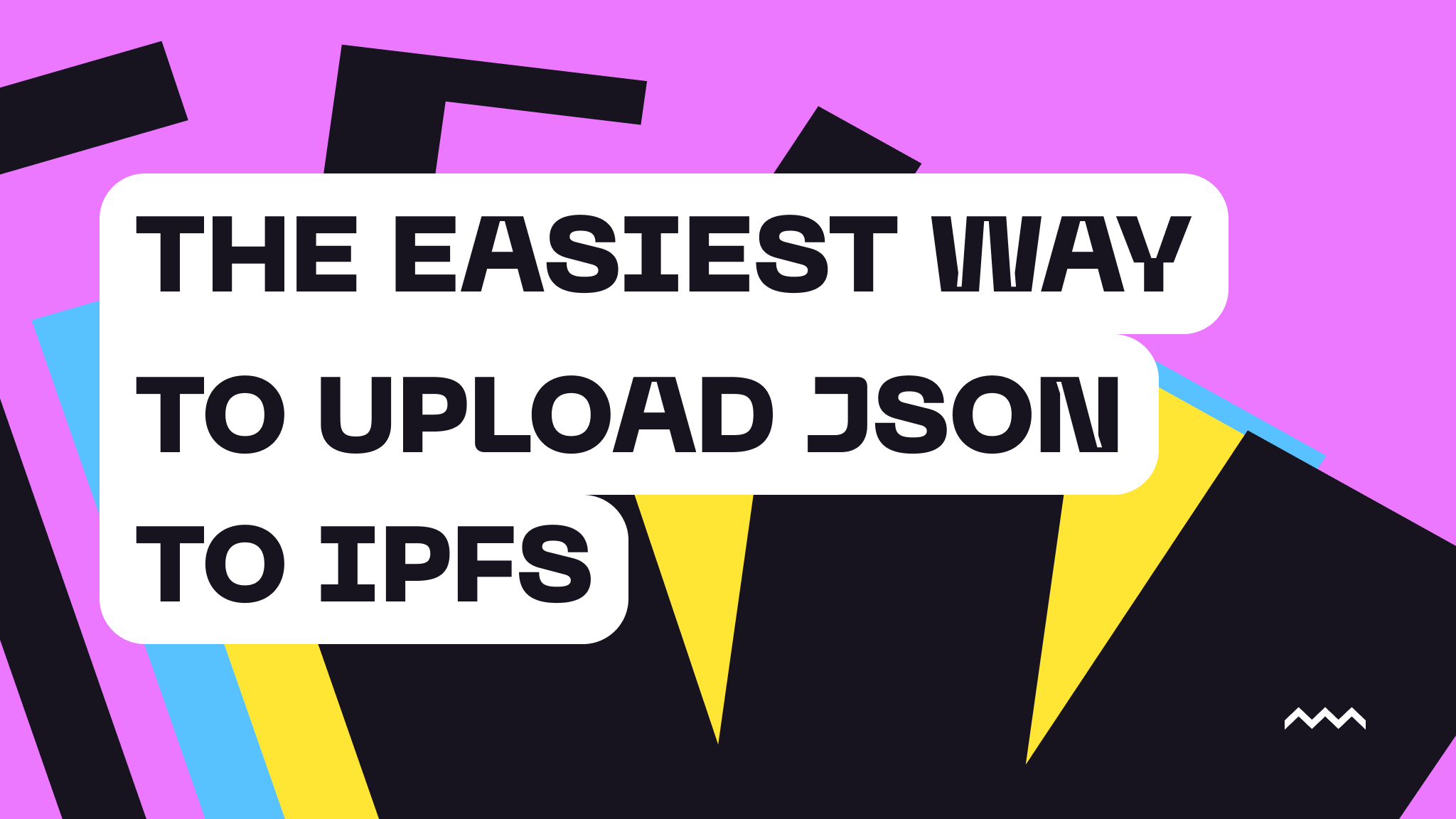 The Easiest Way to Upload JSON to IPFS