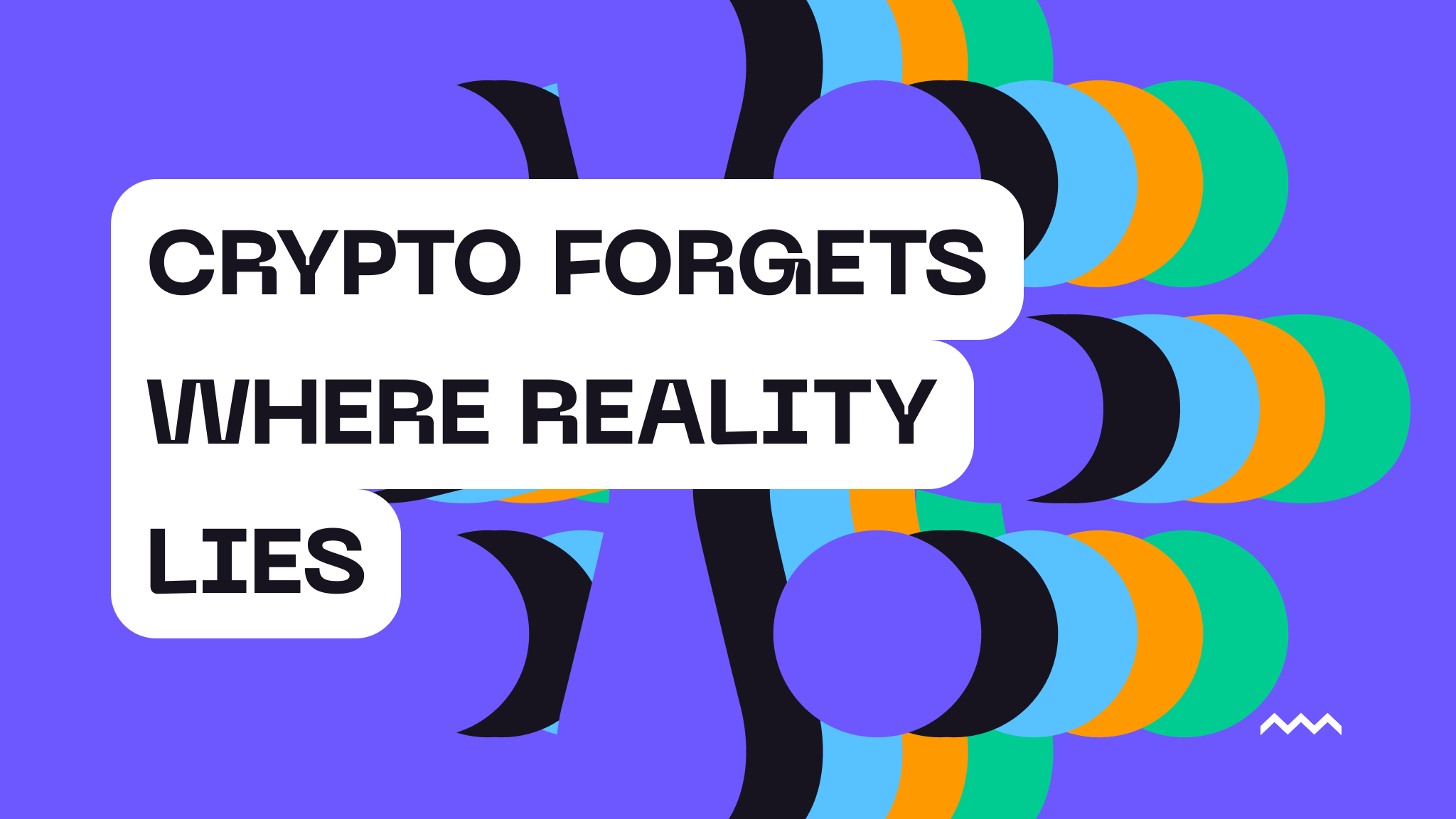 Crypto Forgets Where Reality Lies