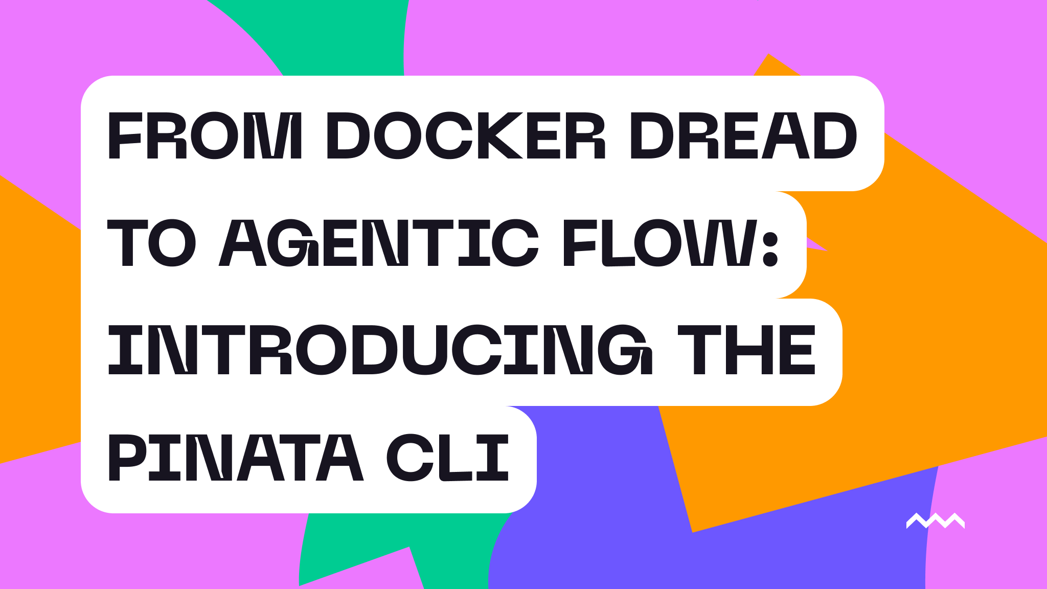 From Docker Dread to Agentic Flow: Introducing the Pinata CLI