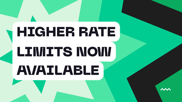 Higher Rate Limits Now Available