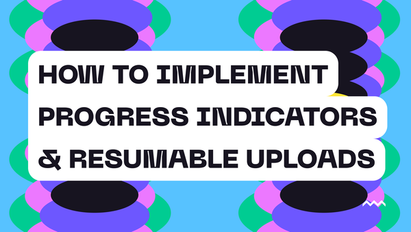 How to Implement Progress Indicators and Resumable Uploads with Pinata