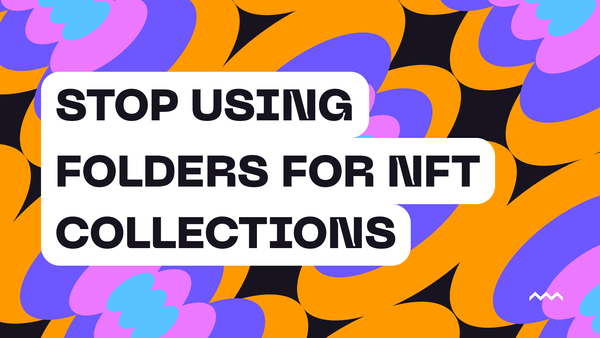 Stop Using Folders For NFT Collections