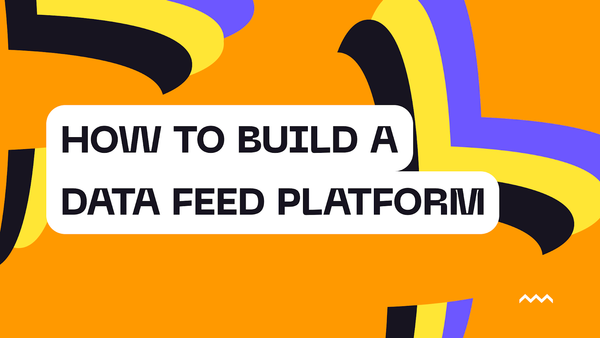 How to build a Data Feed Platform